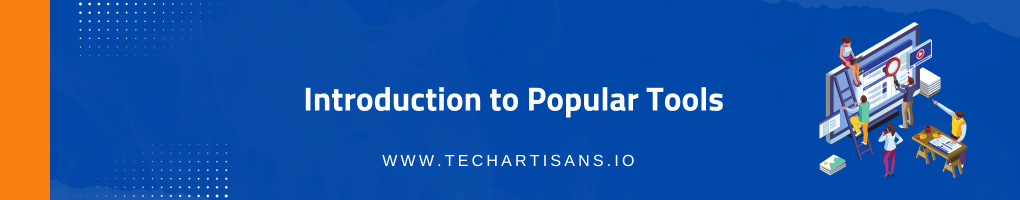 Introduction to Popular Tools