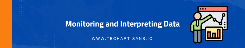 Monitoring and Interpreting Data