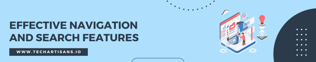 Effective Navigation and Search Features