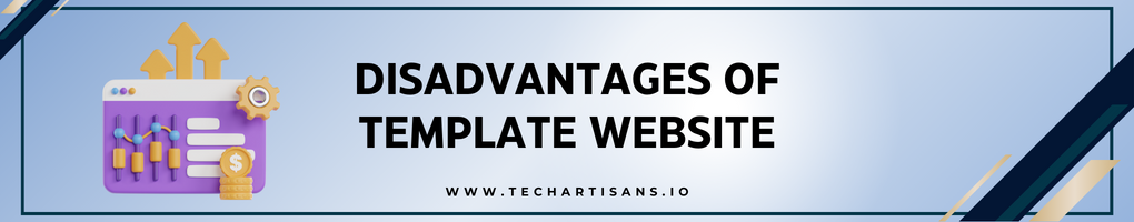 Disadvantages of a Template Website