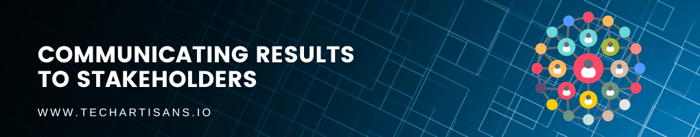 Communicating Results to Stakeholders