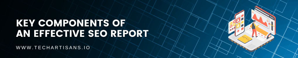 Key Components of an Effective SEO Report