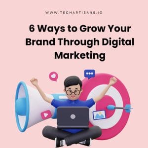 Brand Growth Strategies: 6 Digital Marketing Approaches - 6 ways to Grow Your Brand Through Digital Marketing Home Marketing 6 ways to Grow Your Brand Through Digital Marketing
