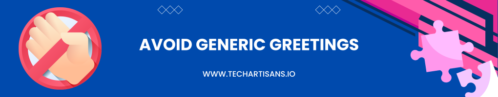 Avoid Generic Greetings