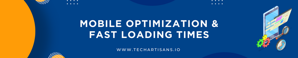 Mobile Optimization and Fast Loading Times