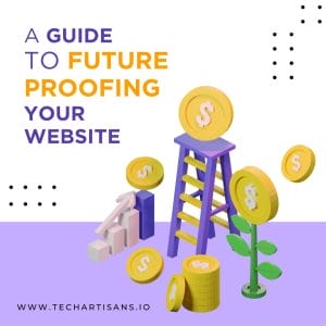 Future-Proof Your Website: A Comprehensive Guide 4 Future-Proof Your Website: A Comprehensive Guide - A Guide to Future Proofing Your Website