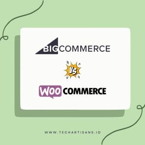 BigCommerce vs. WooCommerce: Choosing the Right Platform 12 BigCommerce vs. WooCommerce: Choosing the Right Platform - BigCommerce vs WooCommerce 1