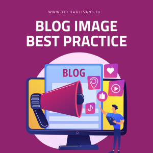 Optimizing Your Blog: 7 Image Best Practices for Audience Growth - Blog Image Best Practice
