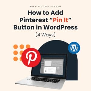 Pinterest Integration: Adding "Pin It" to WordPress - How to Add Pinterest Pin It Button in WordPress 4 Ways 1