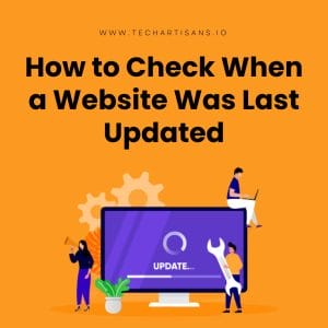 How to Check When a Website Was Last Updated 9 How to Check When a Website Was Last Updated - How to Check When a Website Was Last Updated