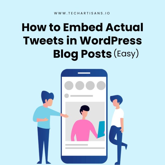 Embed Actual Tweets Blog Posts