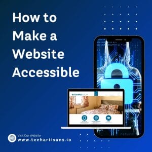 Accessibility Matters: A Guide to Website Accessibility - How to Make a Website Accessible 1