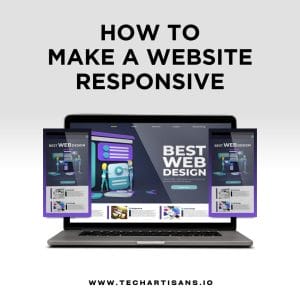 Crafting Adaptability: How to Make Your Website Responsive - How to Make a Website Responsive