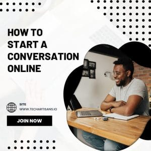 Engaging Online: Initiating Conversations with Potential Customers - How to Start a Conversation Online