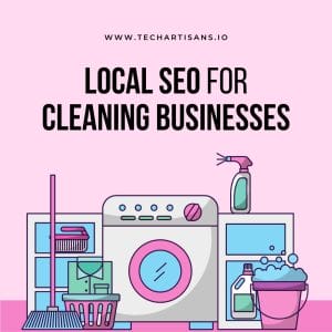 Cleaning Up Local Search: A Comprehensive SEO Guide - Local SEO for Cleaning Businesses