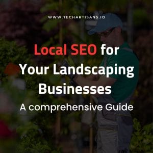 Dominating Local Search: A Guide for Landscaping SEO - Local SEO for Your Landscaping Businesses – A comprehensive Guide
