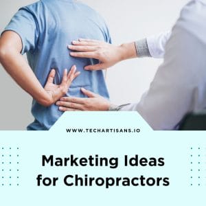 Attracting New Patients: Top 10 Marketing Ideas for Chiropractors - Marketing Ideas for Chiropractors