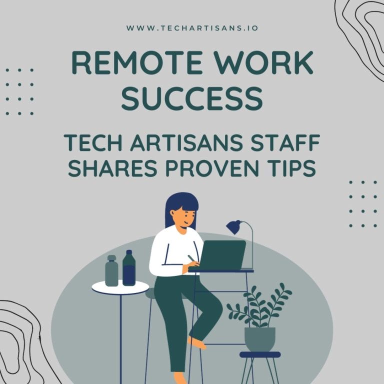 Navigating Remote Work: Tips for Success from Tech Artisans 1 Navigating Remote Work: Tips for Success from Tech Artisans - Remote Work Success Tech Artisans Staff Shares Proven Tips