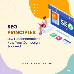 Navigating SEO Success: Fundamental Principles for Your Campaign 1 Navigating SEO Success: Fundamental Principles for Your Campaign - SEO Principles SEO Fundamentals to Help Your Campaign Succeed