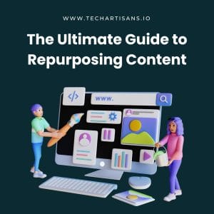 Maximizing Content Impact: The Ultimate Repurposing Guide - The Ultimate Guide to Repurposing Content