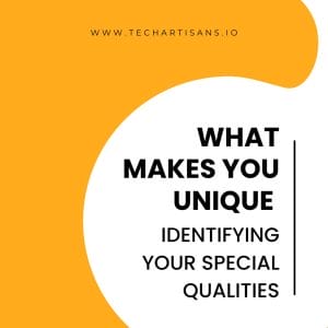 Uncovering Your Uniqueness: Identifying Special Qualities 6 Uncovering Your Uniqueness: Identifying Special Qualities - What Makes You Unique Identifying Your Special Qualities