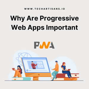 Unveiling Importance: Why Progressive Web Apps Matter - Why Are Progressive Web Apps Important