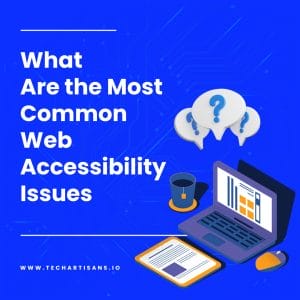 Identifying Issues: Common Challenges in Web Accessibility 3 Identifying Issues: Common Challenges in Web Accessibility - What Are the Most Common Web Accessibility Issues