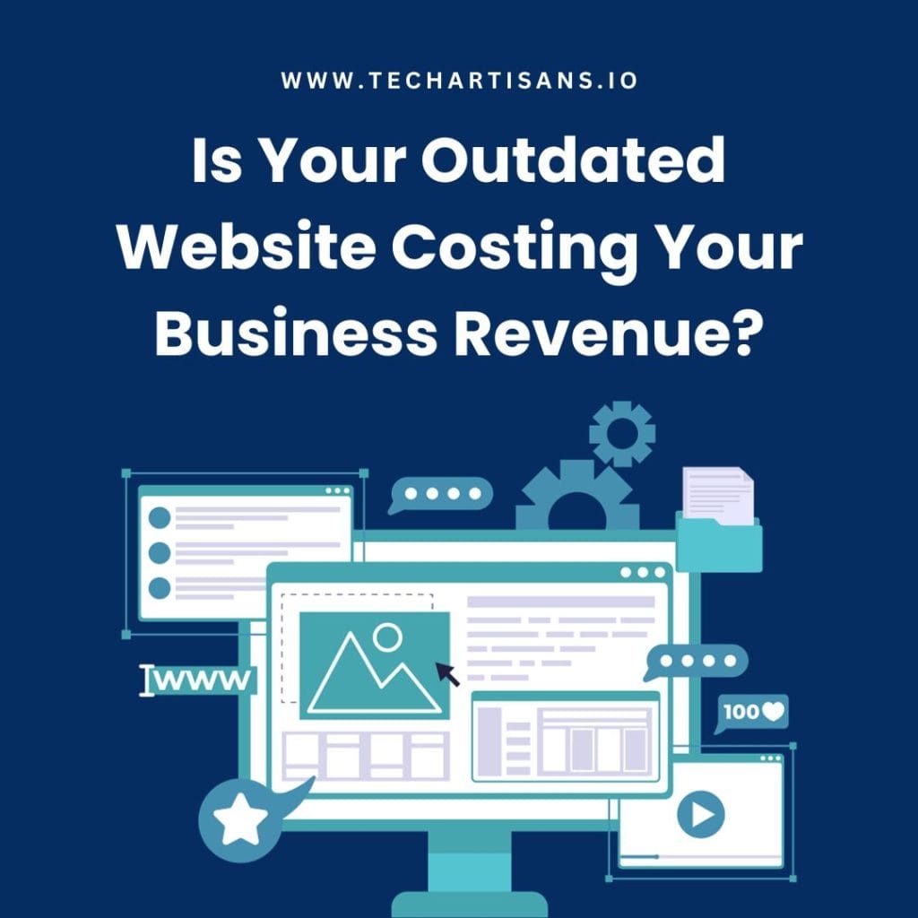 Outdated Website Costing Your Business Revenue Outdated Website Costing Your Business Revenue