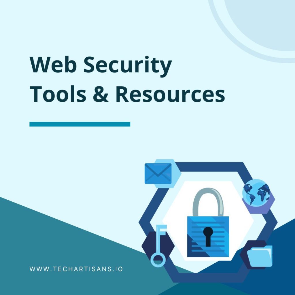 Web Security Tools and Resources Web Security Tools and Resources
