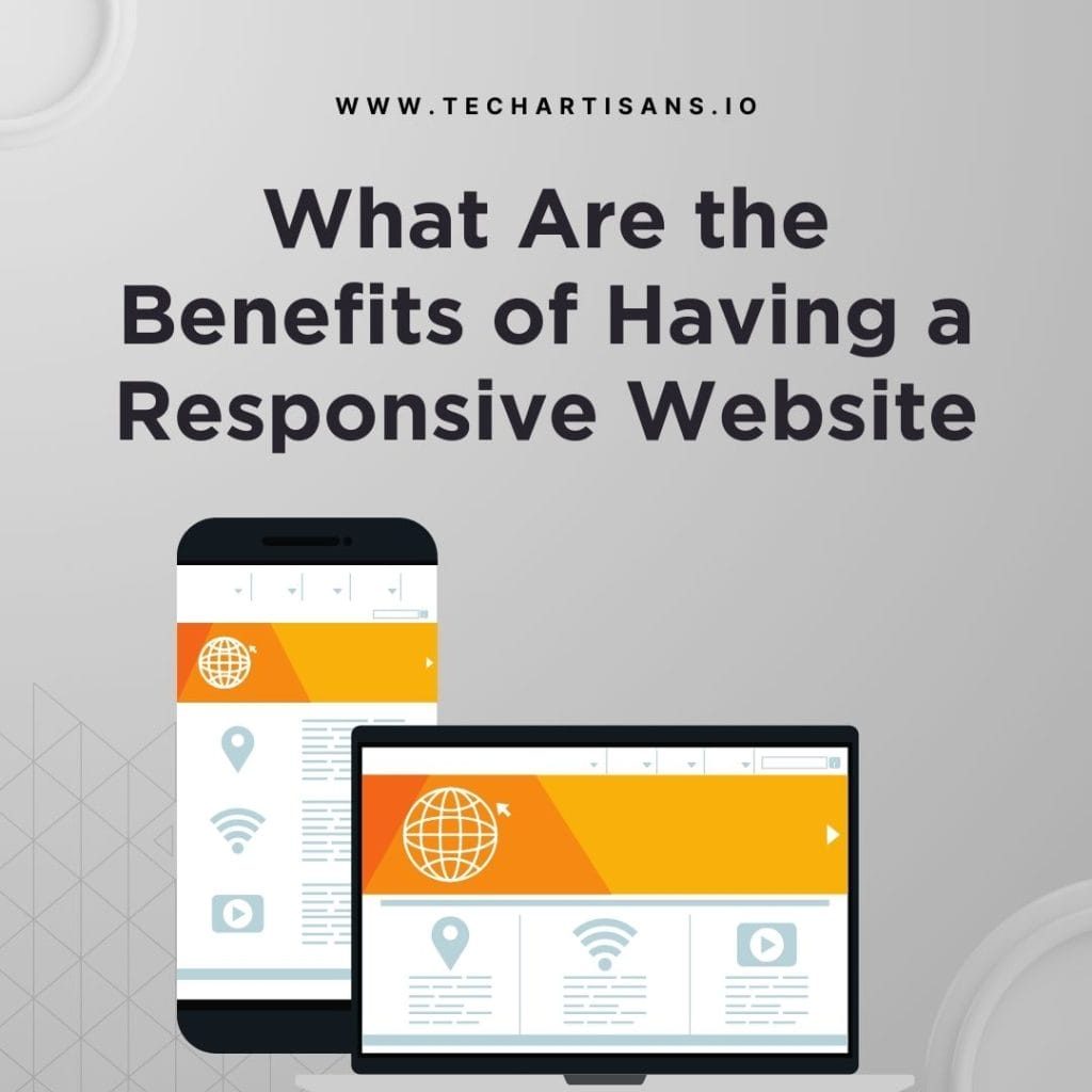 Benefits of Responsive Website Benefits of Responsive Website